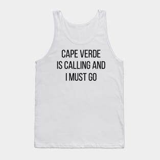 Cape Verde is calling and I must go Tank Top